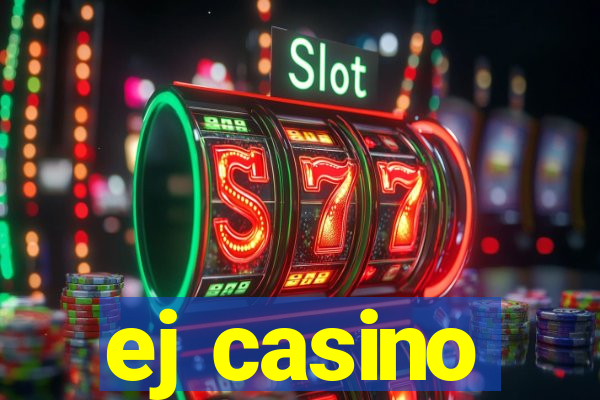 ej casino